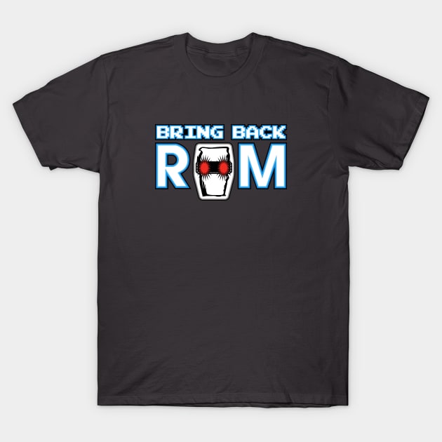 Bring Back ROM! T-Shirt by JWDesigns